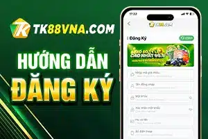 TK88 hướng dẫn đăng ký