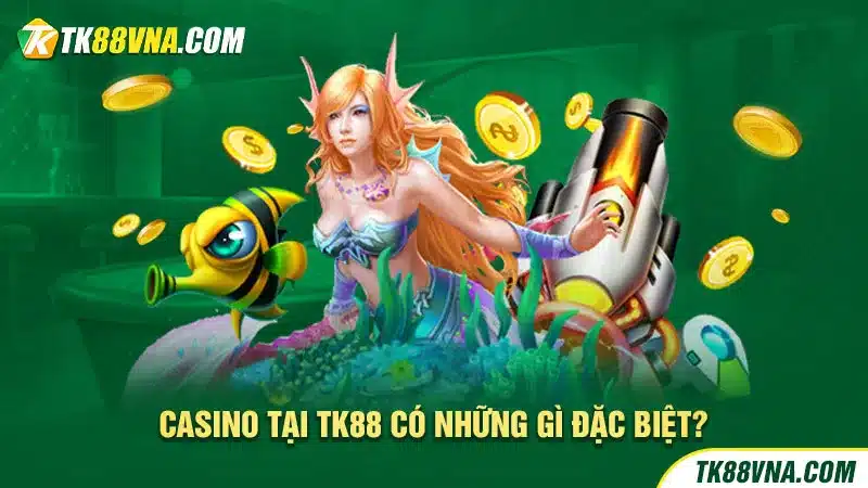 Casino tại TK88 có những gì đặc biệt_2