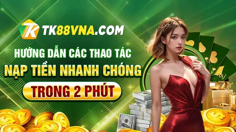 Hướng dẫn các thao tác nạp tiền nhanh chóng trong 2 phút