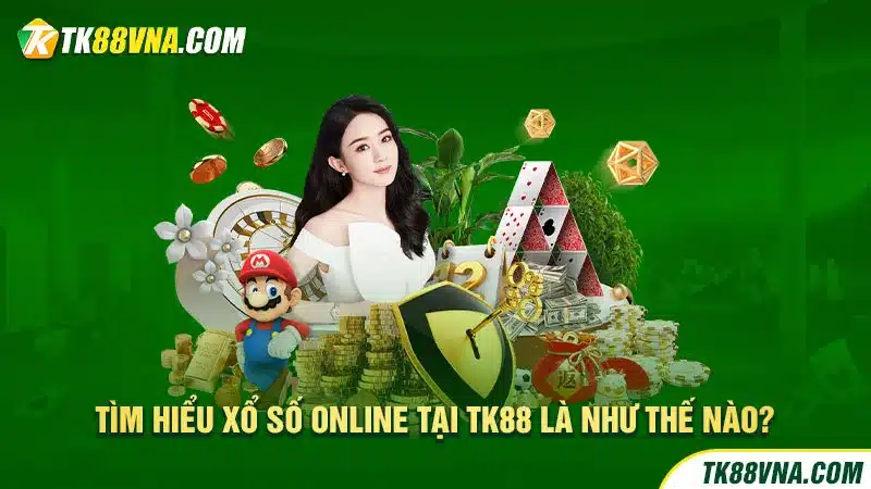 Tìm hiểu xổ số online tại TK88 là như thế nào