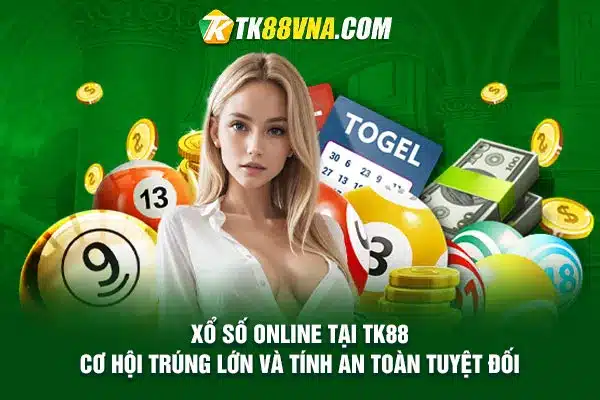 Xổ số online tại TK88 Cơ hội trúng lớn và tính an toàn tuyệt đối