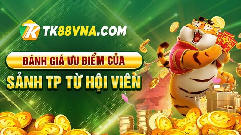 Đánh giá ưu điểm của sảnh TP từ hội viên