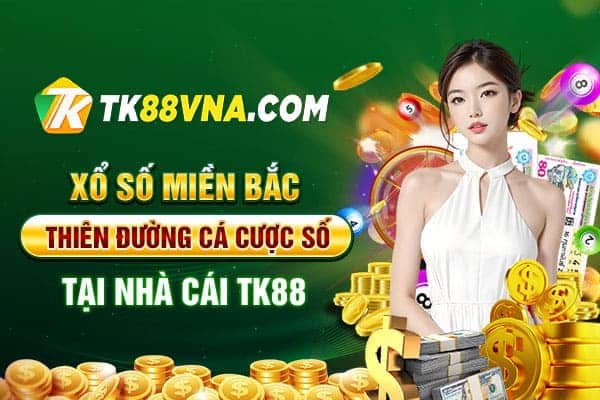 Xổ số miền Bắc – Thiên đường cá cược số tại nhà cái TK88